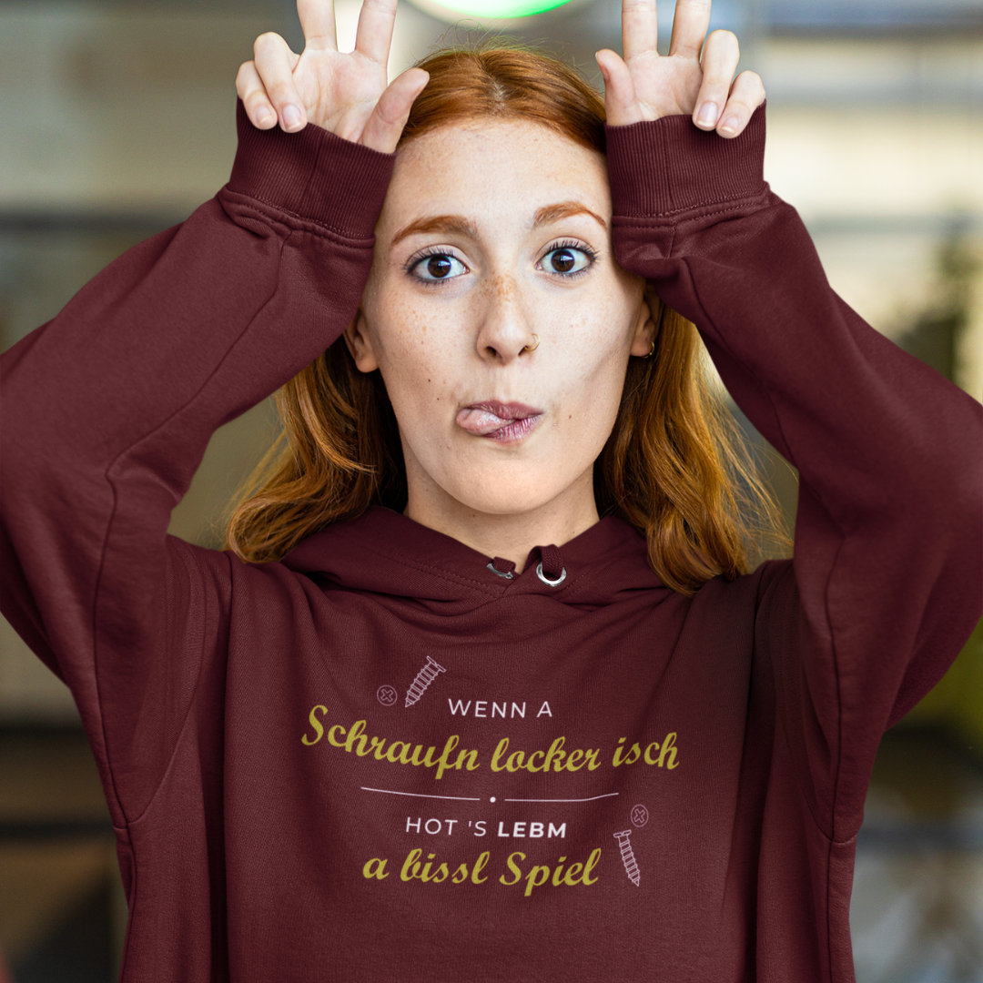 Wenn a Schraufn locker isch - Unisex Hoodie Premium