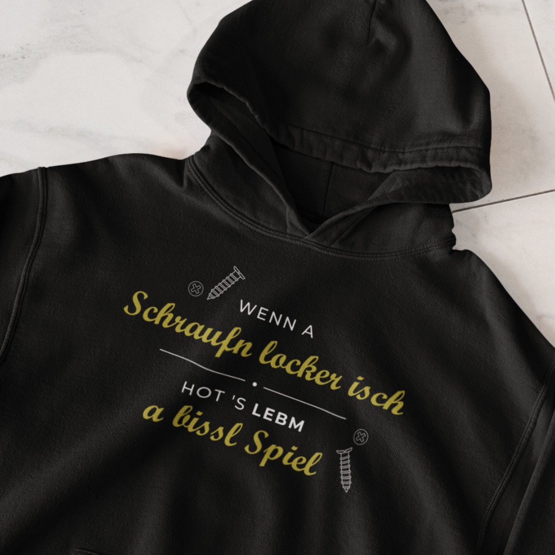 Wenn a Schraufn locker isch - Unisex Hoodie Premium