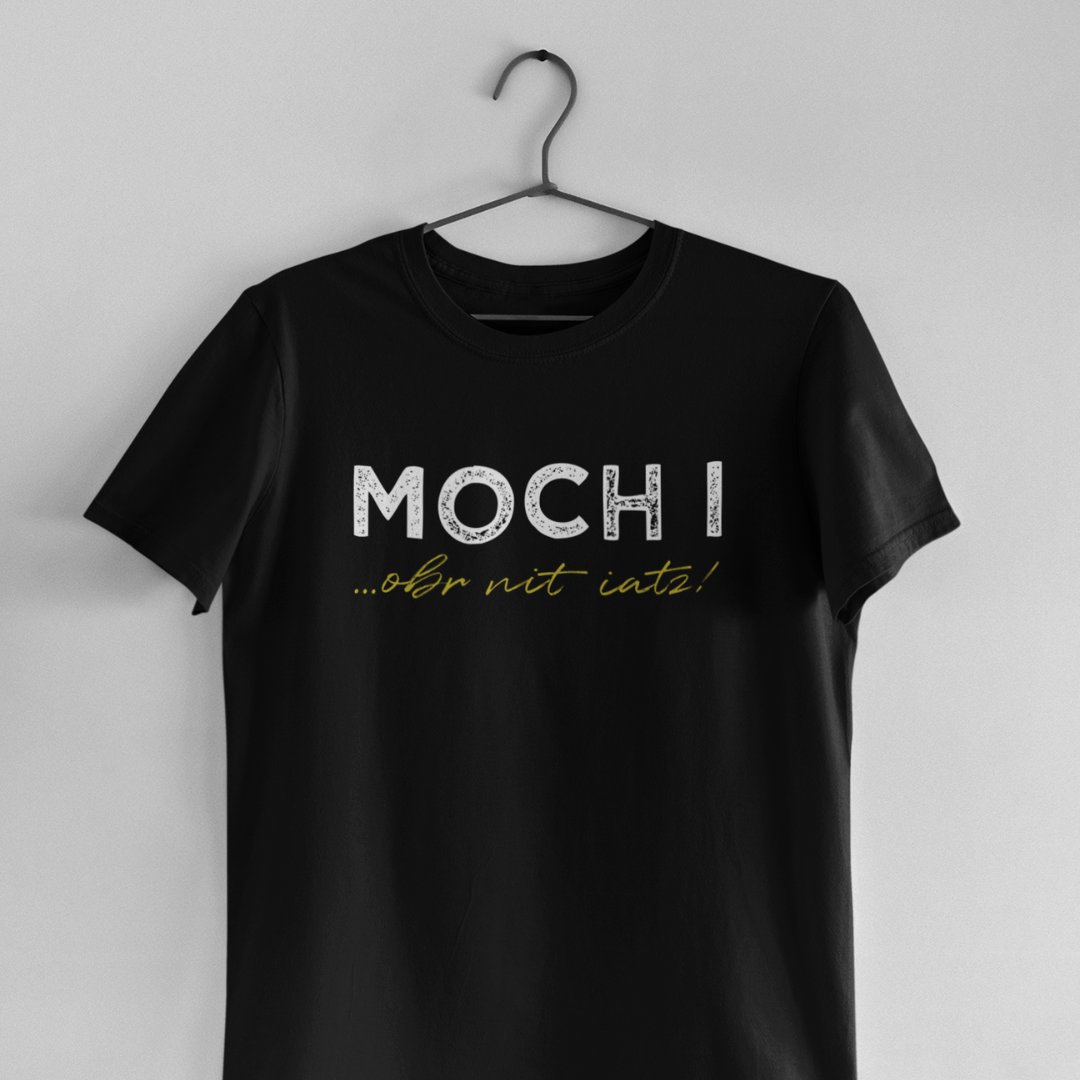 Moch i, obr nit iatz - Unisex Shirt Premium