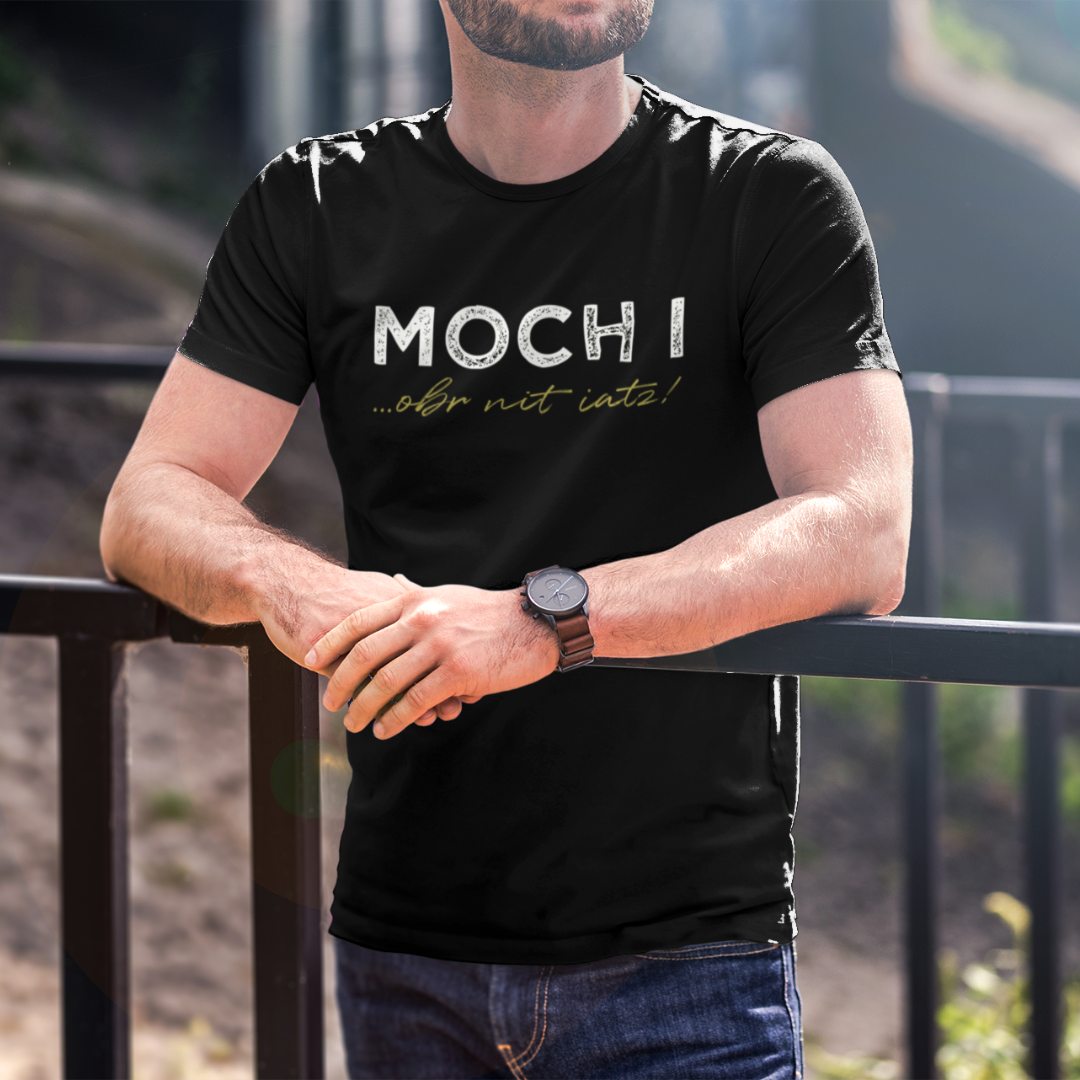 Moch i, obr nit iatz - Unisex Shirt Premium