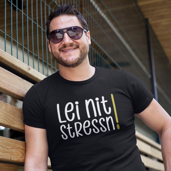 Lei nit stressn - Unisex Shirt Premium