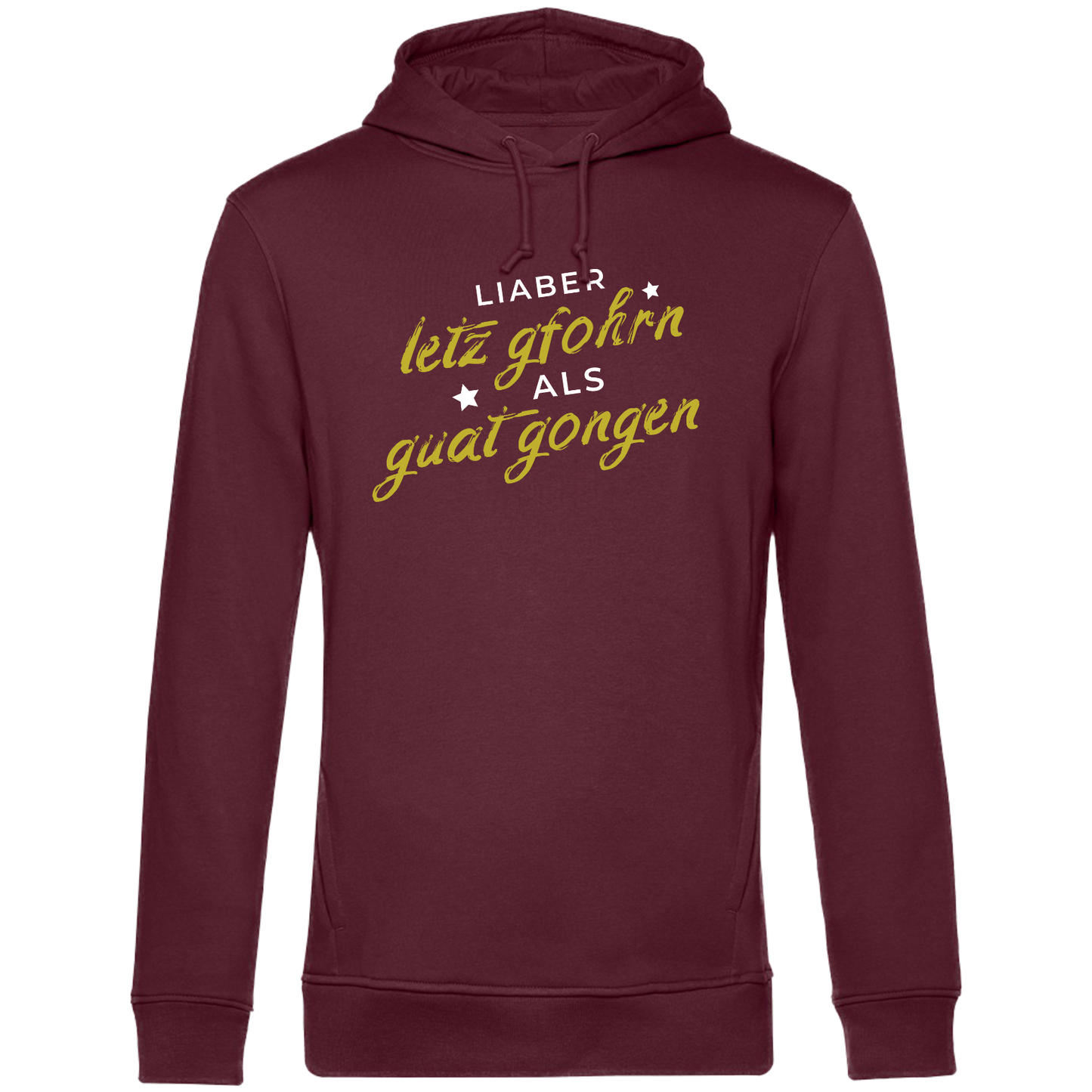 Liaber letzt gfohrn als guat gongen - Unisex Hoodie Premium