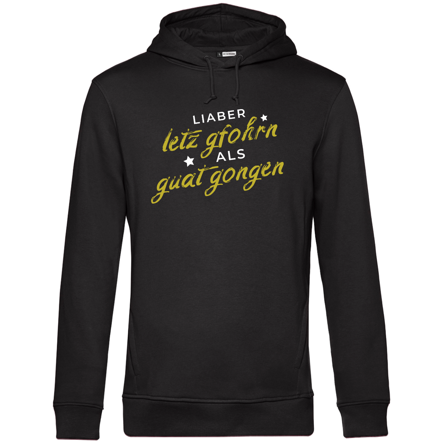 Liaber letzt gfohrn als guat gongen - Unisex Hoodie Premium