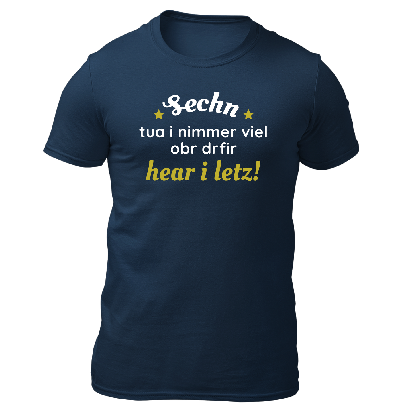 Sechn tua i nimmer viel - Unisex Shirt Premium