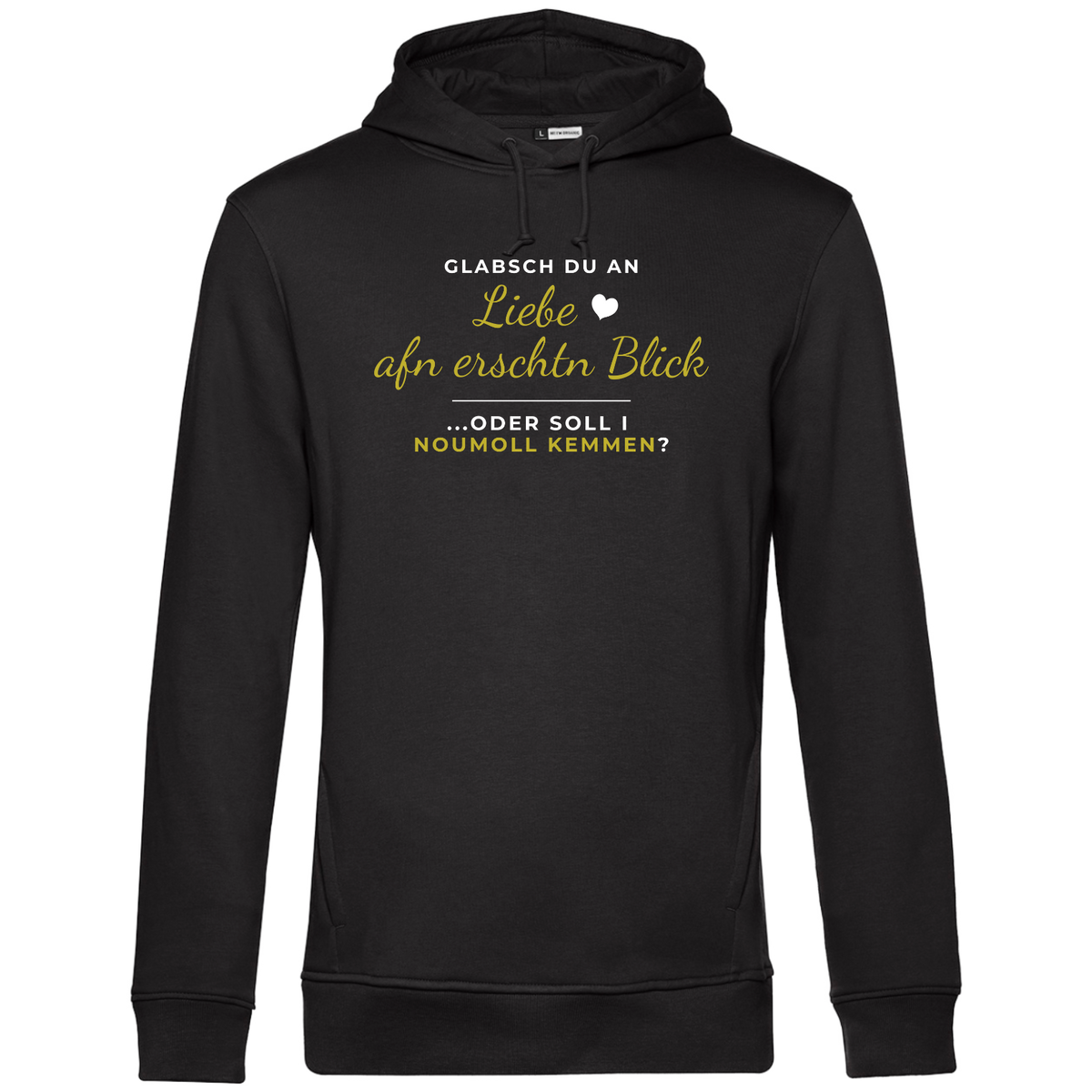 Glabsch du an Liebe afn erschtn Blick - Unisex Hoodie Premium