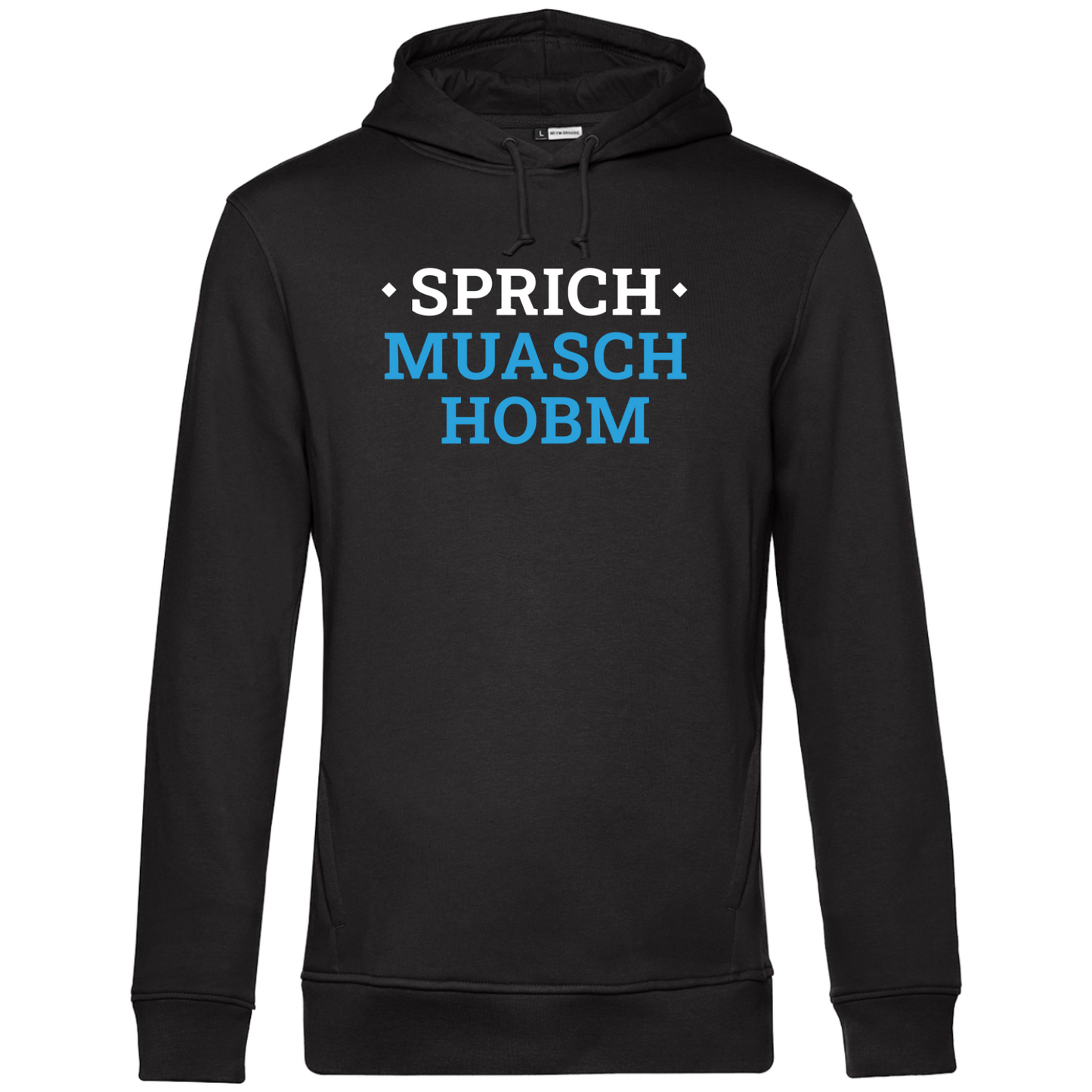 Sprich muasch hobm - Unisex Hoodie Premium