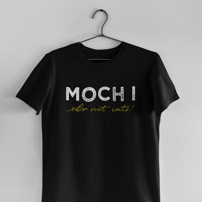 Moch i, obr nit iatz - Unisex Shirt Premium