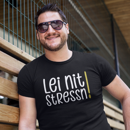 Lei nit stressn - Unisex Shirt Premium
