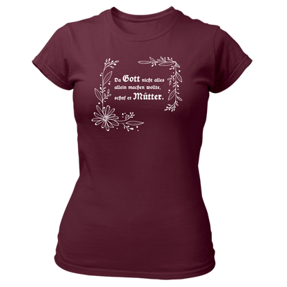 Gott schuf Mütter - Damenshirt Premium