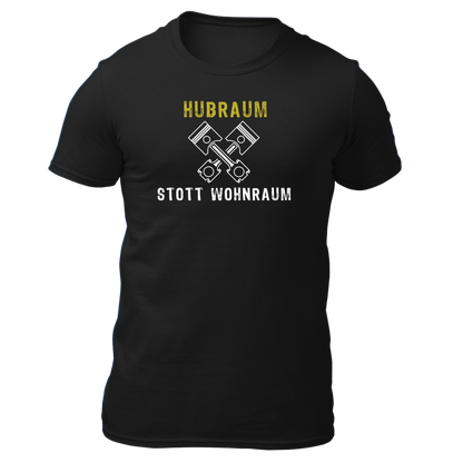 Hubraum stott Wohnraum - Unisex Shirt Premium