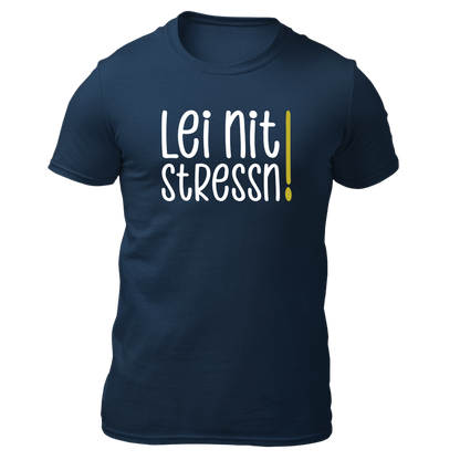 Lei nit stressn - Unisex Shirt Premium