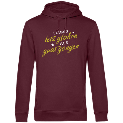 Liaber letzt gfohrn als guat gongen - Unisex Hoodie Premium
