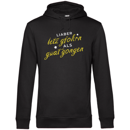 Liaber letzt gfohrn als guat gongen - Unisex Hoodie Premium