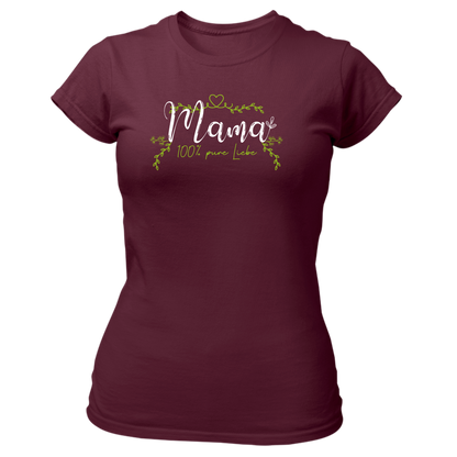 Mama, 100% pure Liebe - Damenshirt Premium