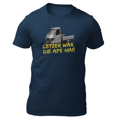 Letzer war die Ape hin - Unisex Shirt Premium