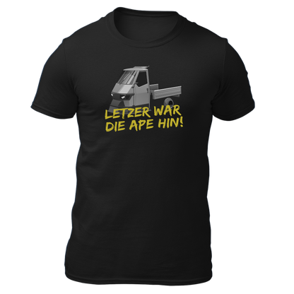 Letzer war die Ape hin - Unisex Shirt Premium