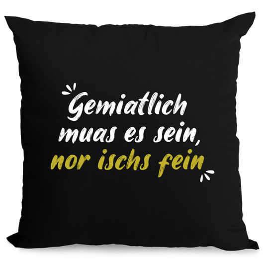 Gemiatlich muass es sein - Zirbenkissen