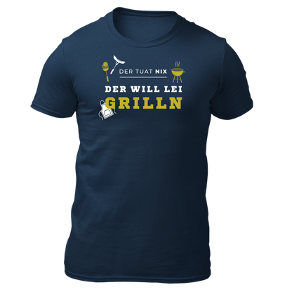Der tuat nix, der will lei grilln - Unisex Shirt Premium
