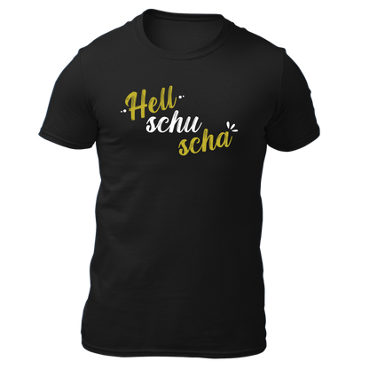 Hell schu scha - Unisex Shirt Premium