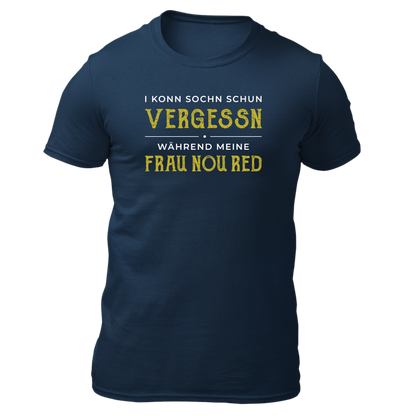 I konn Sochn schun vergessn... - Unisex Shirt Premium