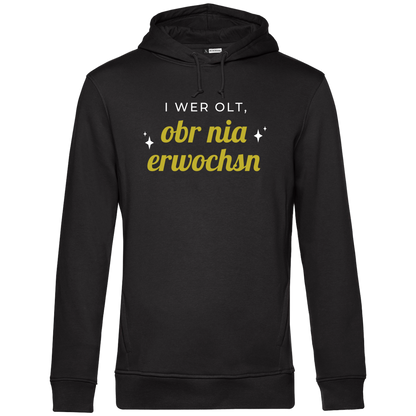 I wer olt, obr nia erwochsn - Unisex Hoodie Premium