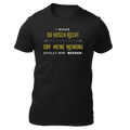 I woaß du hosch recht, obr meine Meinung gfollt mir besser - Unisex Shirt Premium