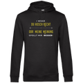I woaß du hosch recht, obr meine Meinung gfollt mir besser - Unisex Hoodie Premium