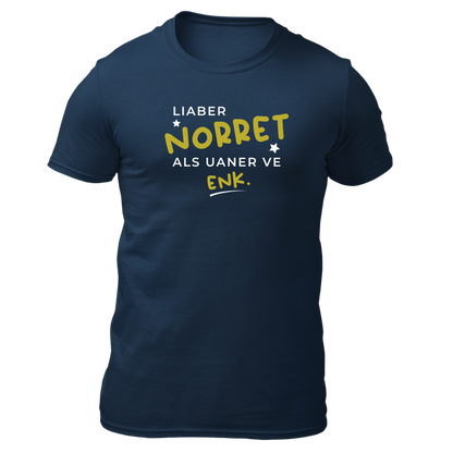Liaber norret als uaner ve enk - Unisex Shirt Premium