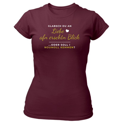 Glabsch du an Liebe afn erschtn Blick - Damenshirt Premium