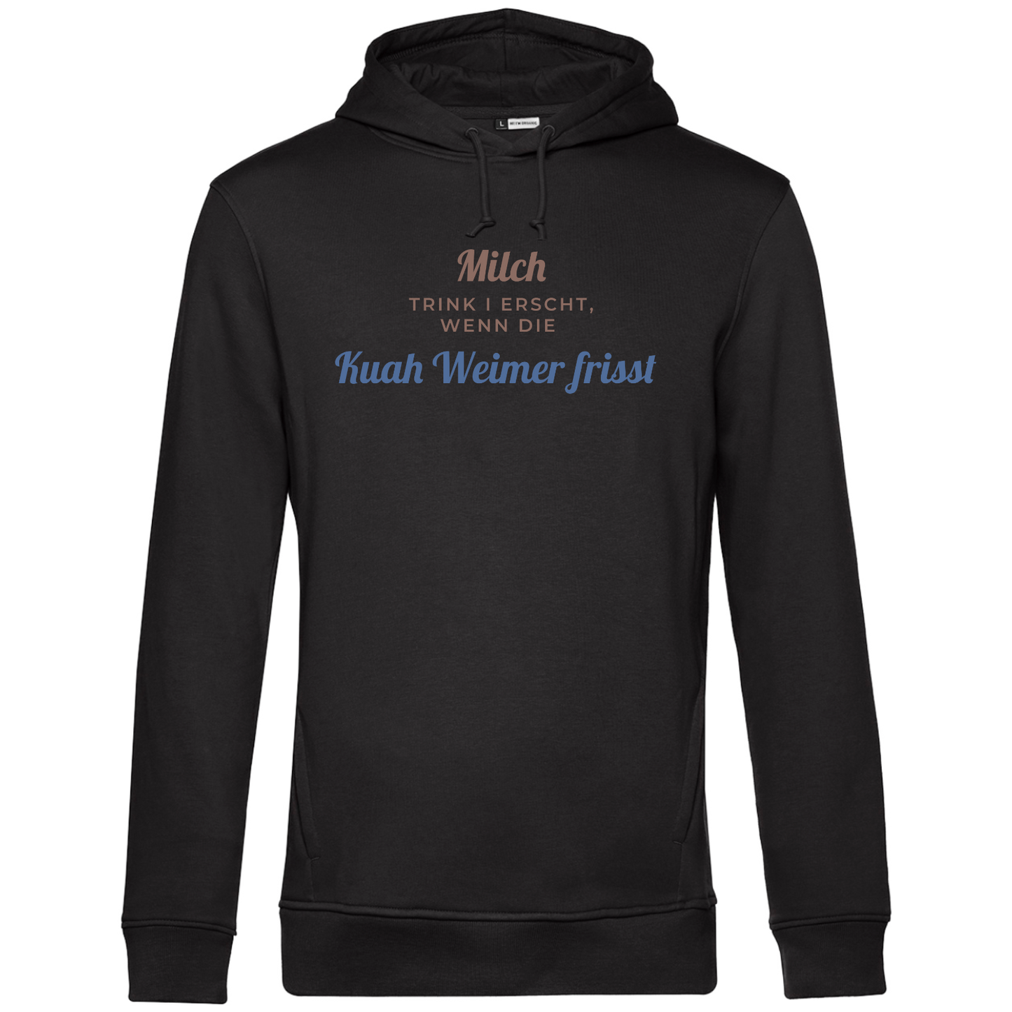 Milch trink i erscht, wenn die Kuah Weimer frisst - Unisex Hoodie Premium