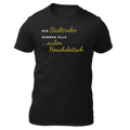 Mir Südtiroler konn olls, außer Hoachdeitsch - Unisex Shirt Premium