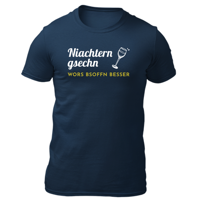 Niachtern gsechn wors bsoffn besser - Unisex Shirt Premium