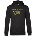 I muas nit na sogn, i bin die Oma - Unisex Hoodie Premium