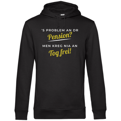 's Problem an dr Pension? - Unisex Hoodie Premium