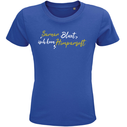 Sarnarbluet isch koon Himparsoft - Kindershirt Premium