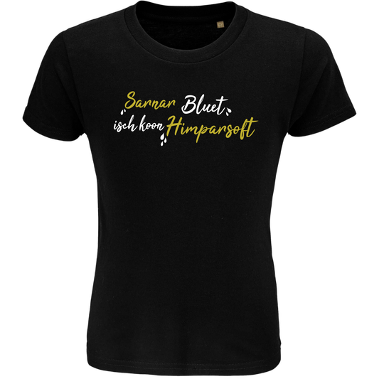 Sarnarbluet isch koon Himparsoft - Kindershirt Premium