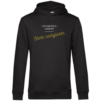 Schwoch unkep, Stork nochglossn - Unisex Hoodie Premium