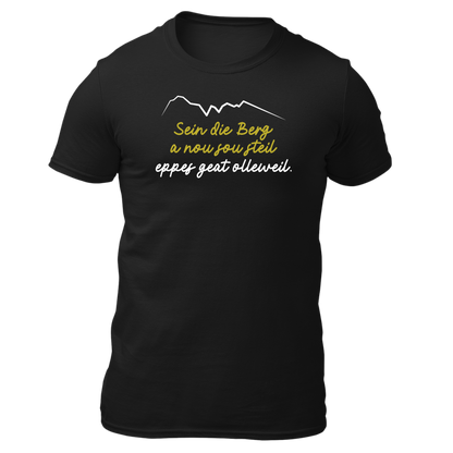Sein die Berg a nou sou steil - Unisex Shirt Premium
